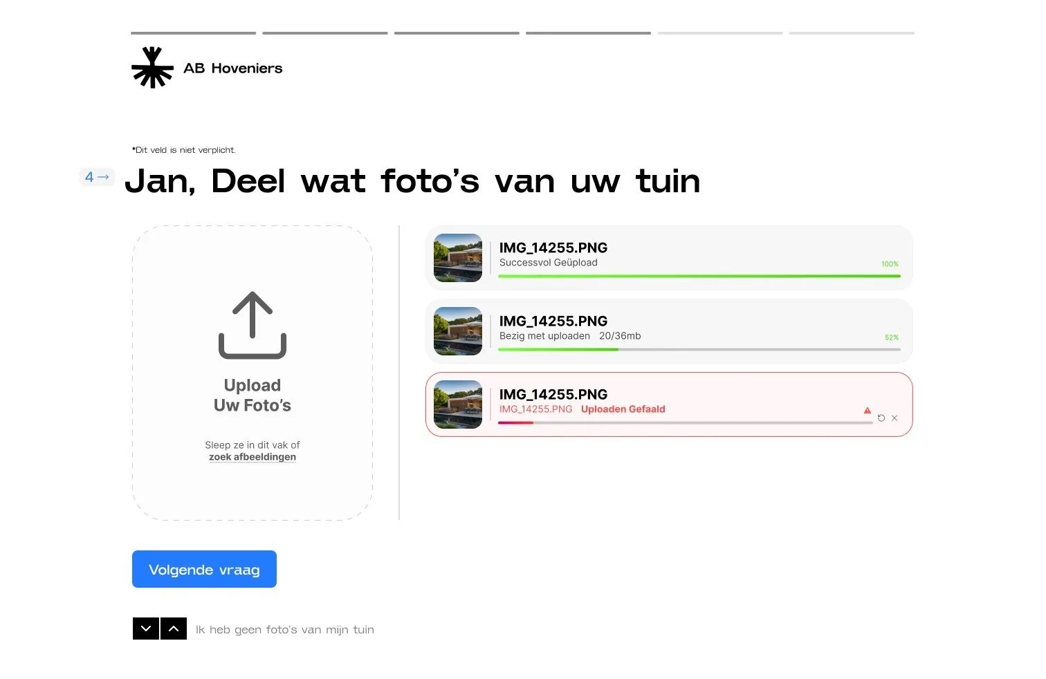 Scherm 4: “Jan, Deel wat foto’s van uw tuin” met een uploadvak, drie uploads en de link “Ik heb geen foto’s van mijn tuin”.